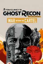 Watch Tom Clancys Ghost Recon Wildlands War Within the Cartel Moviesjoy