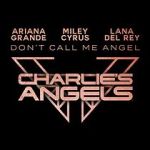 Watch Ariana Grande, Miley Cyrus & Lana Del Rey: Don\'t Call Me Angel Moviesjoy