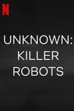 Watch Unknown: Killer Robots Moviesjoy