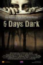 Watch 6 Days Dark Moviesjoy