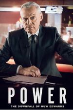 Watch Power: The Downfall of Huw Edwards Moviesjoy