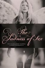 Watch The Sadness of Sex Moviesjoy