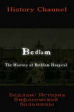 Watch Bedlam: The History of Bethlem Hospital Moviesjoy