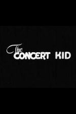 Watch The Concert Kid Moviesjoy
