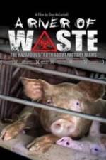 Watch A River of Waste: The Hazardous Truth About Factory Farms Moviesjoy