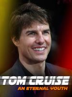 Watch Tom Cruise: An Eternal Youth Moviesjoy