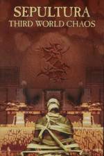 Watch Sepultura Third World Chaos Moviesjoy