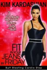 Watch Kim Kardashian: Fit In Your Jeans by Friday: Butt Blasting Cardio Step Moviesjoy