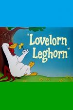 Watch Lovelorn Leghorn (Short 1951) Moviesjoy