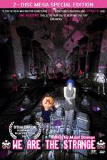 Watch We Are the Strange Moviesjoy