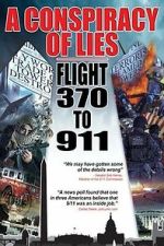 Watch A Conspiracy of Lies: Flight 370 to 911 Moviesjoy