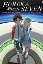Watch Psalms of Planets Eureka Seven: Good Night, Sleep Tight, Young Lovers Moviesjoy