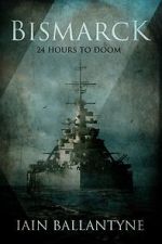 Watch Bismarck: 24 Hours to Doom (TV Special 2021) Moviesjoy