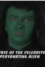 Watch The Case of the Celebrity Impersonating Alien Moviesjoy