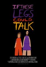 Watch If These Legs Could Talk Moviesjoy