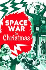 Watch Space War on Christmas Moviesjoy