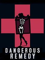 Watch Dangerous Remedy Moviesjoy