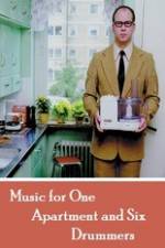 Watch Music for One Apartment and Six Drummers Moviesjoy