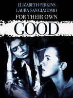 Watch For Their Own Good Moviesjoy