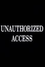 Watch Unauthorized Access Moviesjoy