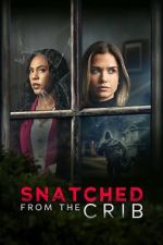 Watch Snatched from the Crib Moviesjoy