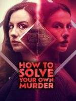 Watch How to Solve Your Own Murder Moviesjoy