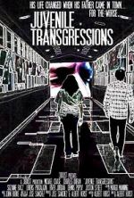 Watch Juvenile Transgressions Moviesjoy