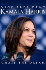 Watch Vice President Kamala Harris: Chase the Dream Moviesjoy