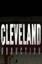 Watch Cleveland Abduction Moviesjoy