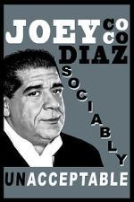 Watch Joey Diaz: Sociably Unacceptable (TV Special 2016) Moviesjoy