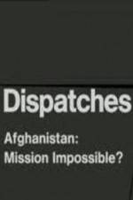 Watch Dispatches Afghanistan Mission Impossible Moviesjoy