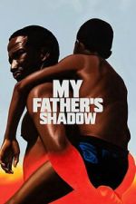 Watch My Father\'s Shadow Moviesjoy