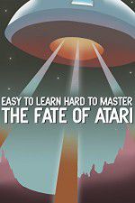 Watch Easy to Learn, Hard to Master: The Fate of Atari Moviesjoy