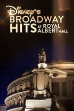 Watch Disney\'s Broadway Hits at London\'s Royal Albert Hall Moviesjoy