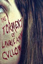 Watch The Torment of Laurie Ann Cullom Moviesjoy