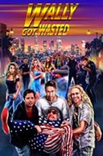 Watch Wally Got Wasted Moviesjoy