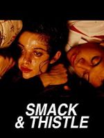 Watch Smack and Thistle Moviesjoy
