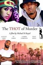 Watch The THOT of Murder Moviesjoy