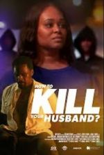 Watch How to Kill Your Husband? Moviesjoy
