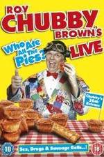 Watch Roy Chubby Brown Live - Who Ate All The Pies? Moviesjoy