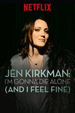 Watch Jen Kirkman: I'm Gonna Die Alone (And I Feel Fine) Moviesjoy