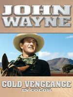 Watch John Wayne: Cold Vengeance (In Color) Moviesjoy