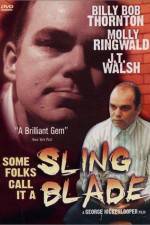 Watch Some Folks Call It a Sling Blade Moviesjoy