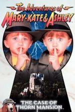 Watch The Adventures of Mary-Kate & Ashley: The Case of Thorn Mansion Moviesjoy