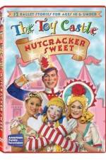 Watch The Toy Castle: Nutcracker Sweet Moviesjoy