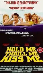 Watch Hold Me Thrill Me Kiss Me Moviesjoy