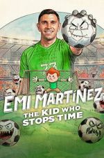 Watch Emi Martínez: The Kid Who Stops Time Moviesjoy