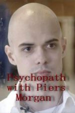 Watch Psychopath with Piers Morgan Moviesjoy