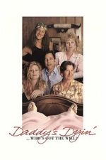 Watch Daddy\'s Dyin\'... Who\'s Got the Will? Moviesjoy