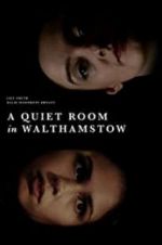 Watch A Quiet Room in Walthamstow Moviesjoy